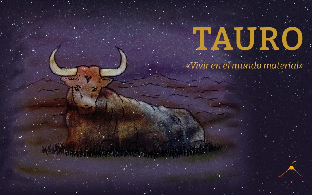 Tauro – vivir en el mundo material