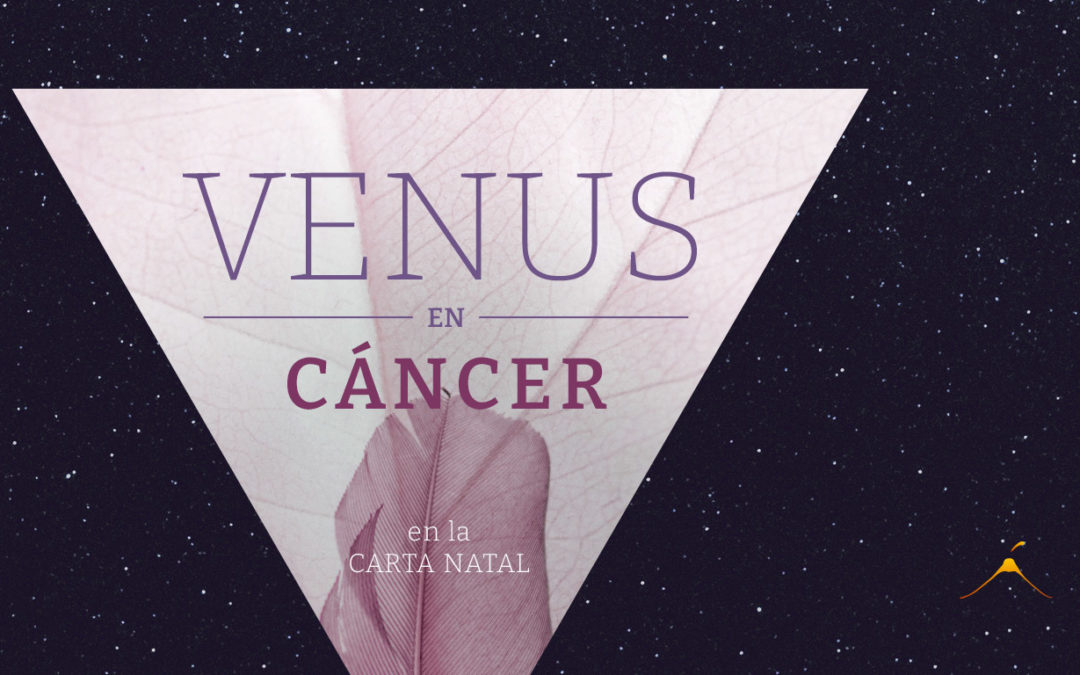 Venus en Cáncer en la Carta Natal