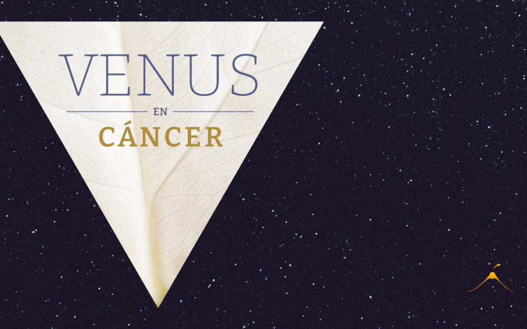 Venus en Cáncer – Intimidades que se encuentran