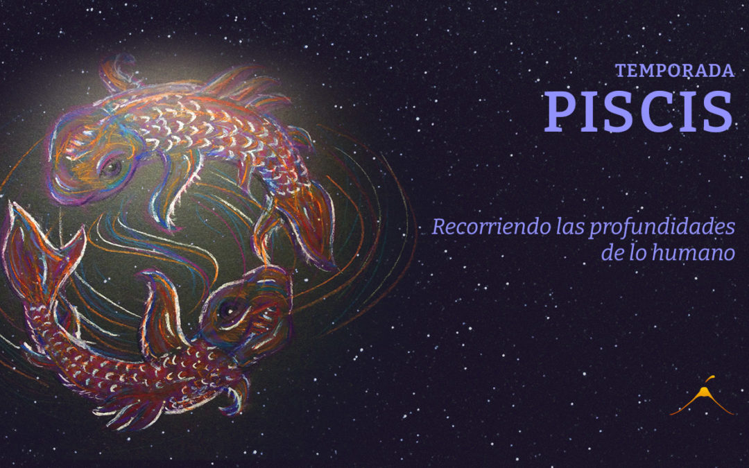 Temporada Piscis – recorriendo las profundidades de lo humano