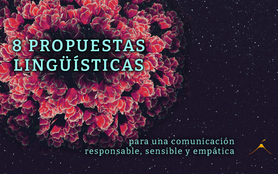 8 Propuestas lingüisticas para una comunicación responsable, sensible y empática.