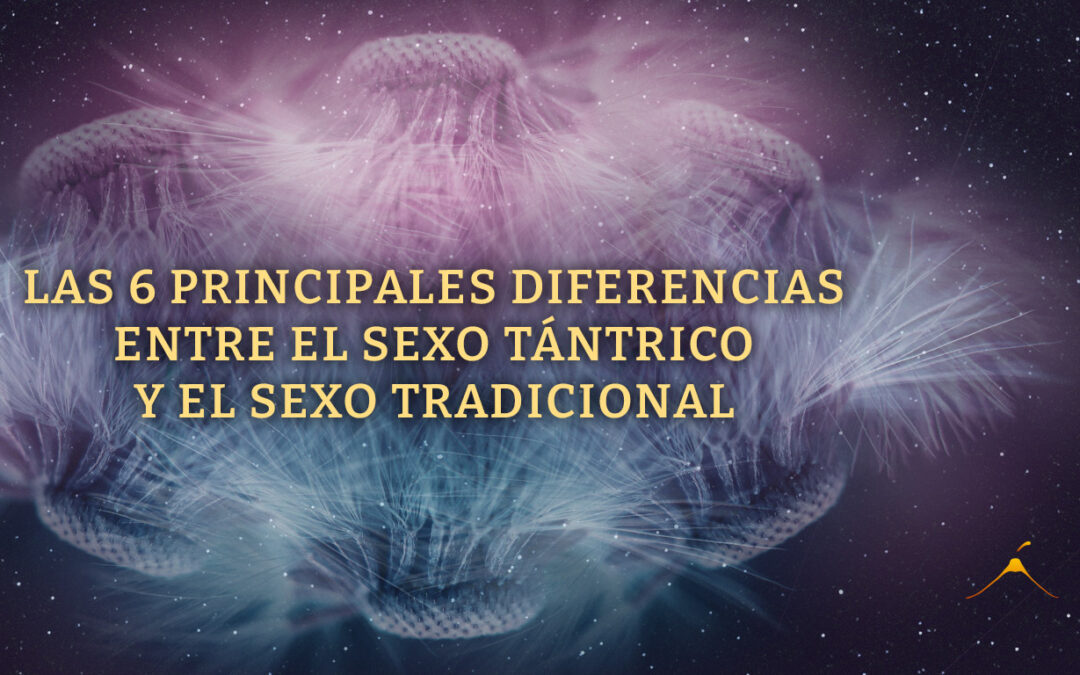 6 diferencias entre el sexo tántrico y el sexo tradicional